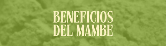 Beneficios del Mambe